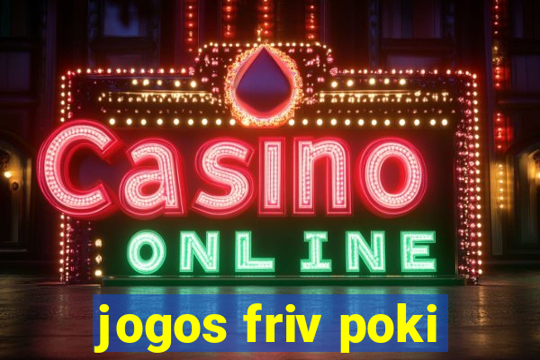 jogos friv poki